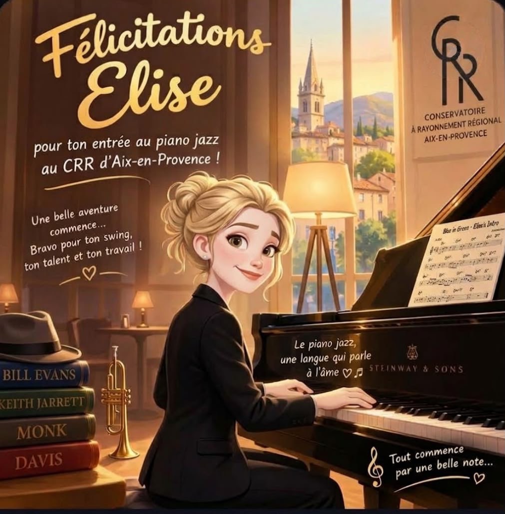 Félicitations Elise pour son entrée en piano jazz au CRR d'Aix-en-Provence